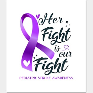 Pediatric Stroke Awareness HER FIGHT IS OUR FIGHT Posters and Art